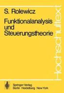 Funktionalanalysis und Steuerungstheorie di S. Rolewicz edito da Springer Berlin Heidelberg