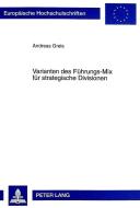 Varianten des Führungs-Mix für strategische Divisionen di Andreas Greis edito da Lang, Peter GmbH