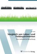 Vergleich von Labor- und Feldexperimenten di Jan Seidel edito da AV Akademikerverlag