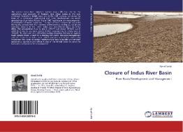 Closure of Indus River Basin di Ajmal Saifal edito da LAP Lambert Academic Publishing