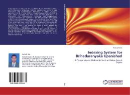 Indexing System for Brihadaranyaka Upanishad di Paritosh Das edito da LAP Lambert Academic Publishing