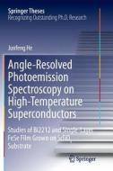 Angle-resolved Photoemission Spectroscopy On High-temperature Superconductors di Junfeng He edito da Springer-verlag Berlin And Heidelberg Gmbh & Co. Kg