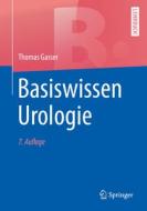 Basiswissen Urologie di Thomas Gasser edito da Springer-Verlag GmbH
