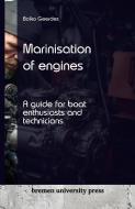 Marinisation of engines di Bolko Geerdes edito da Bremen University Press