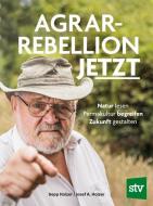 Agrar-Rebellion Jetzt di Sepp Holzer, Josef A. Holzer edito da Stocker Leopold Verlag