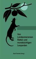 Von Landpomeranzen, Ratten und mondsüchtigen Leoparden edito da Books on Demand