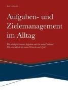 Aufgaben- Und Zielemanagement di Kurt Eschlwoch edito da Tredition Gmbh