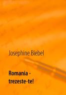 Romania - trezeste-te! di Josephine Biebel edito da Books on Demand