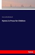 Hymns in Prose for Children di Anna Letitia Barbauld edito da hansebooks
