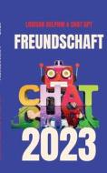 FREUNDSCHAFT 2023 di Louisan Delphin, Chat Gtp edito da Books on Demand
