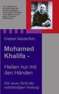 Mohamed Khalifa - Heilen nur mit den Händen di Gisbert Niederführ edito da Books on Demand