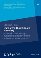 Corporate Sustainable Branding di Christian Rauch edito da Gabler, Betriebswirt.-Vlg