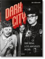 Dark City. The Real Los Angeles Noir di Jim Heimann edito da Taschen Deutschland GmbH+