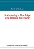 Braindoping - Eine Folge Des Bologna-prozesses? di Dennis Tamke edito da Books On Demand