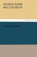Quill's Window di George Barr McCutcheon edito da TREDITION CLASSICS
