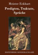 Predigten, Traktate, Sprüche di Meister Eckhart edito da Hofenberg
