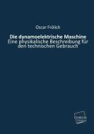 Die dynamoelektrische Maschine di Oscar Frölich edito da UNIKUM