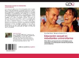 Educación sexual en estudiantes universitarios di Mario Díaz Román, Margarita González Ferrer edito da EAE