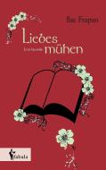 Liebesmühen. Eine Novelle di Ilse Frapan edito da fabula Verlag Hamburg