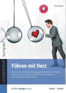 Führen mit Herz di Peter Becker edito da managerSeminare Verl.GmbH