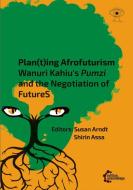 Plan(t)ing Afrofuturism di Shirin Assa edito da edition assemblage