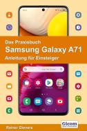 Das Praxisbuch Samsung Galaxy A71 - Anleitung für Einsteiger di Rainer Gievers edito da Gicom