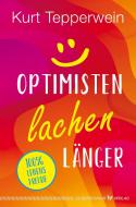 Optimisten lachen länger di Kurt Tepperwein edito da Silberschnur Verlag Die G