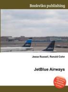 Jetblue Airways di Jesse Russell, Ronald Cohn edito da Book On Demand Ltd.