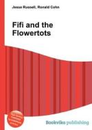 Fifi And The Flowertots edito da Book On Demand Ltd.