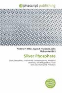 Silver Phosphate edito da Betascript Publishing