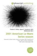 2001 American Le Mans Series Season edito da Betascript Publishing