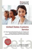 United States Customs Service edito da Betascript Publishing