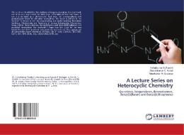 A Lecture Series on Heterocyclic Chemistry di Vishalkumar B. Purohit, Sharadkumar C. Karad, Niravkumar H. Sapariya edito da LAP Lambert Academic Publishing