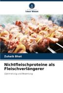 Nichtfleischproteine ¿¿als Fleischverlängerer di Zuhaib Bhat edito da Verlag Unser Wissen