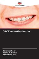 CBCT en orthodontie di Harpreet Kaur, Reena R. Kumar, Nameeta Kaur edito da Editions Notre Savoir