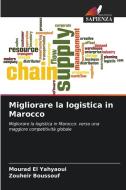 Migliorare la logistica in Marocco di Mourad El Yahyaoui, Zouheir Boussouf edito da Edizioni Sapienza