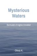 Mysterious Waters di Olivia K. edito da Spectra Enterprise
