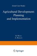 Agricultural Development: Planning and Implementation di A. Rokach, R. Weitz edito da Springer Netherlands