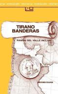 Tirano Banderas: Novela De Tierra Caliente di Ramon Del Valle-Inclan edito da Ediciones Colihue SRL