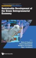 Sustainable Development of the Green Entrepreneurial Economy di Elena N Makarenko Natali Elena Popkova edito da World Scientific Publishing Company