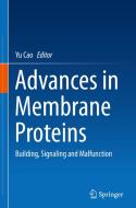 Advances in Membrane Proteins: Building, Signaling and Malfunction edito da SPRINGER NATURE