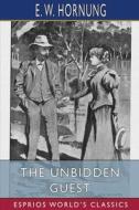 The Unbidden Guest (Esprios Classics) di E. W. Hornung edito da Blurb