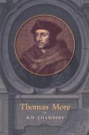 Thomas More di R. W. Chambers edito da Angelico Press