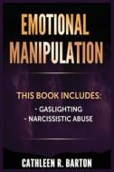 Emotional Manipulation di Cathleen R Barton edito da Urgesta AS