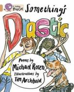 Something's Drastic di Michael Rosen edito da HarperCollins Publishers