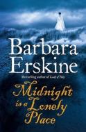 Midnight is a Lonely Place di Barbara Erskine edito da HarperCollins Publishers