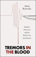 Tremors In The Blood di Amit Katwala edito da HarperCollins Publishers