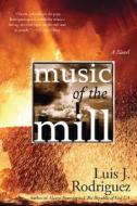 Music of the Mill di Luis J. Rodriguez edito da PERENNIAL