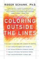 Coloring Outside the Lines di Roger C. Schank edito da Quill
