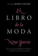 El Libro de la Moda di Nina Garcia edito da Rayo